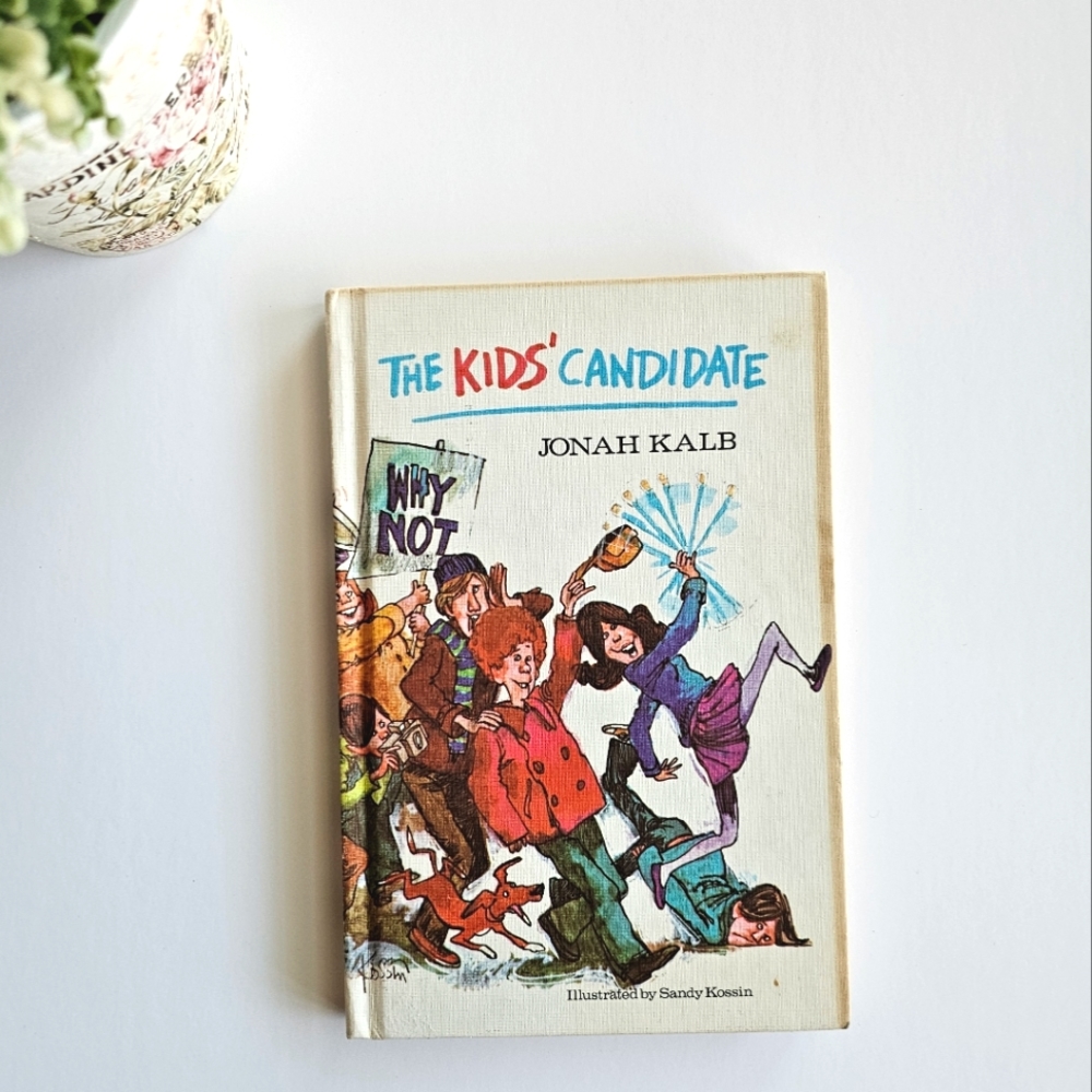 The Kids’ Candidate by Jonah Kalb - Illustrated by Sandy Kossin - Children Book